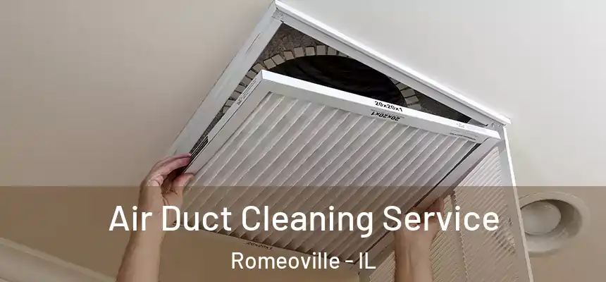 Air Duct Cleaning Service Romeoville - IL