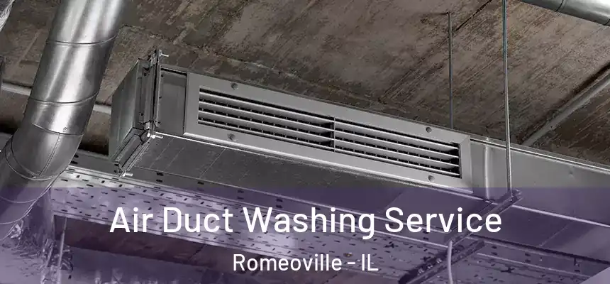 Air Duct Washing Service Romeoville - IL