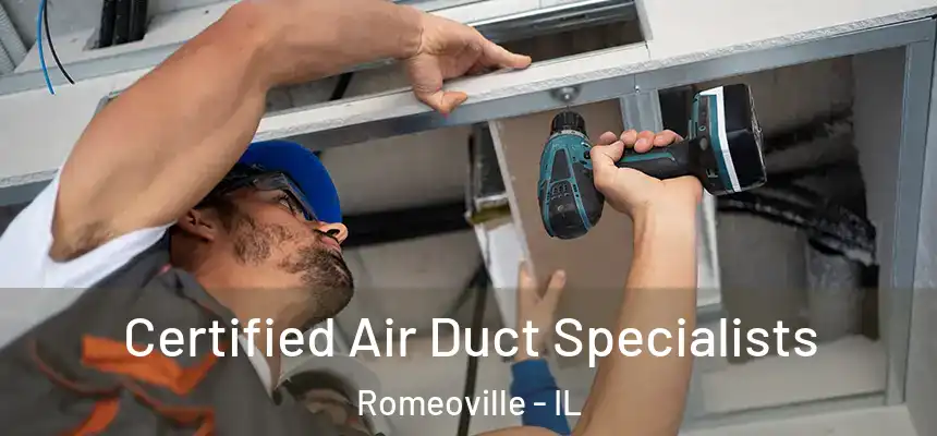 Certified Air Duct Specialists Romeoville - IL