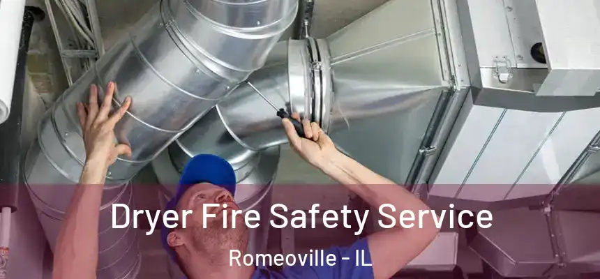  Dryer Fire Safety Service Romeoville - IL