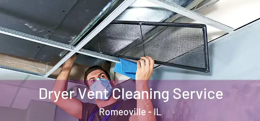  Dryer Vent Cleaning Service Romeoville - IL