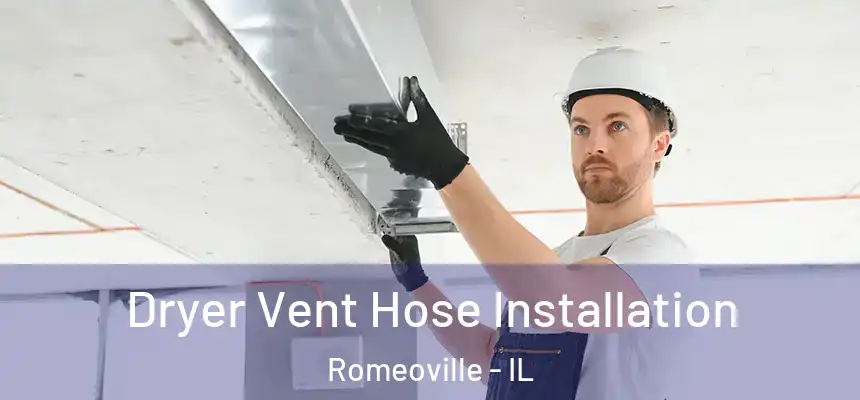  Dryer Vent Hose Installation Romeoville - IL
