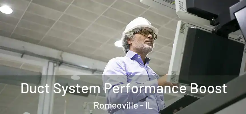 Duct System Performance Boost Romeoville - IL
