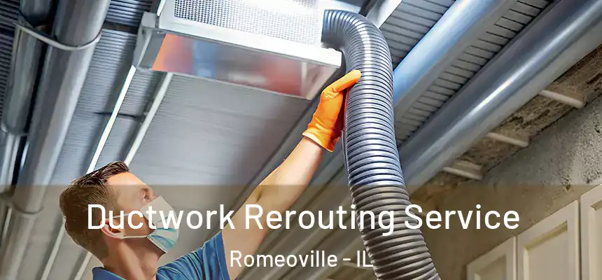  Ductwork Rerouting Service Romeoville - IL