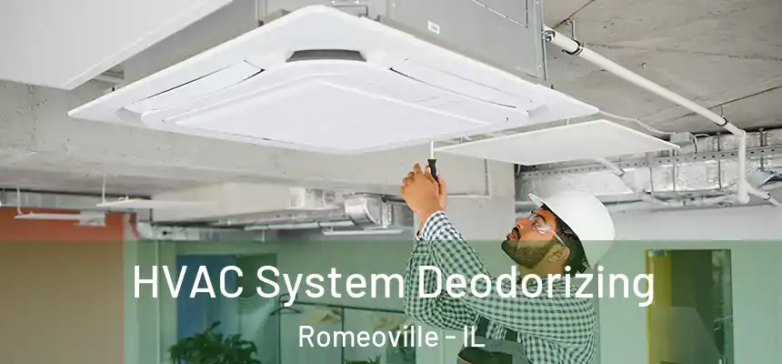 HVAC System Deodorizing Romeoville - IL