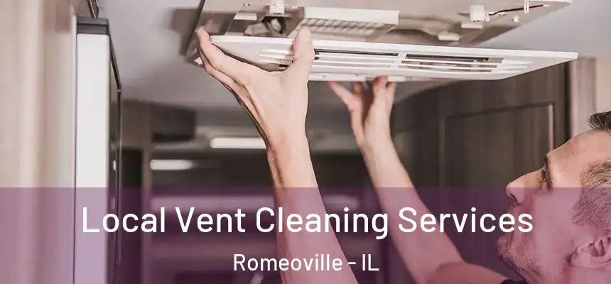 Local Vent Cleaning Services Romeoville - IL