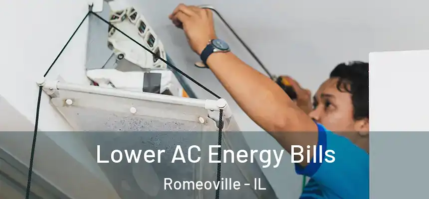  Lower AC Energy Bills Romeoville - IL