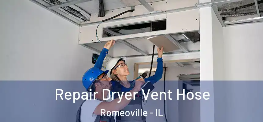 Repair Dryer Vent Hose Romeoville - IL