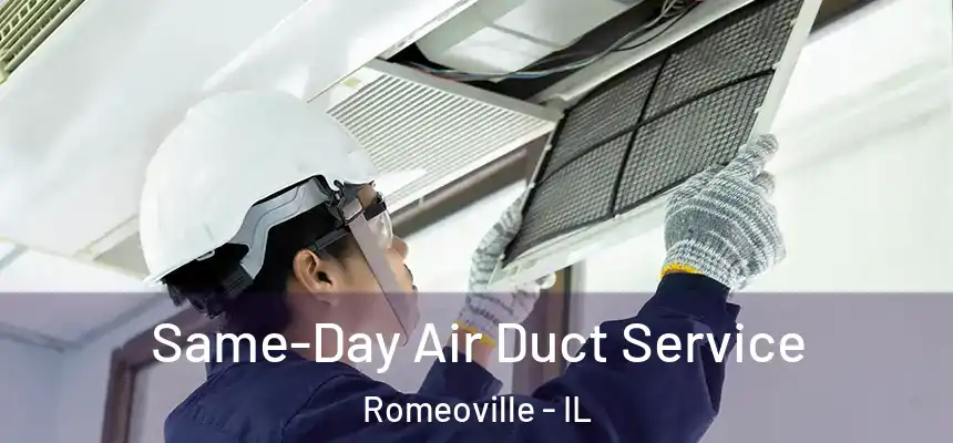  Same-Day Air Duct Service Romeoville - IL